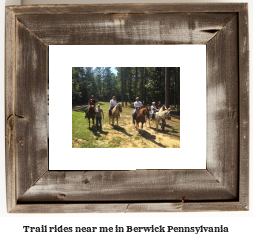 trail rides near me in Berwick, Pennsylvania